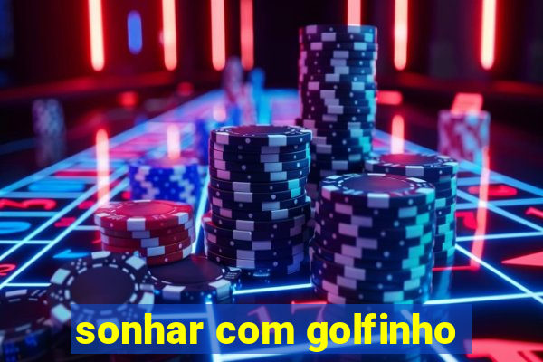 sonhar com golfinho